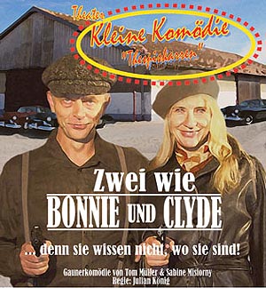 Kleine Kom&ouml;die Thespiskarren:  Zwei wie Bonnie und Clyde - eine Gaunerkom&ouml;die